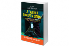 La Fabrique du crétin digital - Les dangers des écrans pour nos enfants