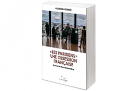 “Les Parisiens” une obsession française – Anatomie d’un déséquilibre